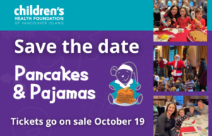 Children's Health Foundation of Vancouver Island Pancakes & Pajamas Save the Date. Tickets on sale October 19. Graphic includes photos with Santa and families in holiday spirit.